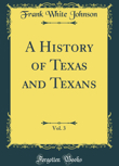 A History of Texas and Texans, Vol. 3