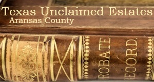 Aransas County Unclaimed Estates
