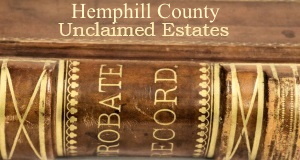 Hemphill County Unclaimed Estates