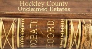 Hockley County Unclaimed Estates