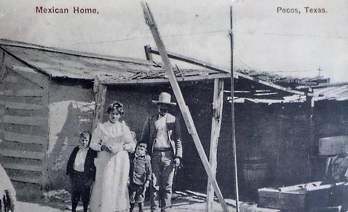 Mexican Home in Pecos Texas in 1908