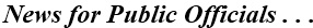 News for Public Officials and
the People They Serve