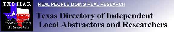 Texas Directory of Independent Local Abstractors - Real People Doing Real Research for Every County in Texas