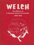 WELCH. The History of a Dawson County Community 1900-1970.