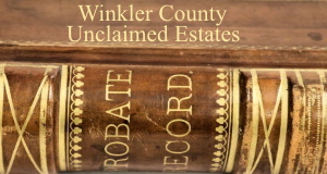 Winkler County Unclaimed Estates