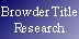 Browder Title Research     ph 325 676 3135    cell 325 669 6856     fax 325 676 4930 Click Here to email Terry