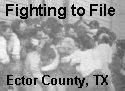 Fighting to File in Ector County Texas
