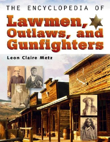 Encyclopedia of Lawmen, Outlaws, and Gunfighters