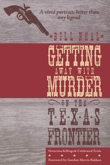 Getting Away with Murder on the Texas Frontier
