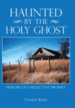 Haunted by the Holy Ghost by Charles Kiker