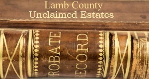 Lamb County Texas Unclaimed Estates