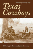 Texas Cowboys: Memories of the Early Days