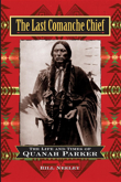 The Last Comanche Chief by Bill Neely
